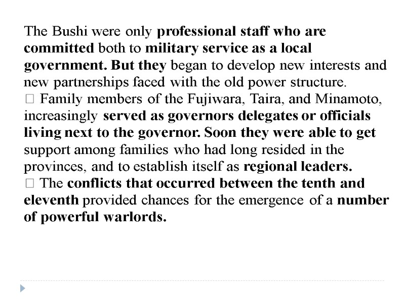 The Bushi were only professional staff who are committed both to military service as